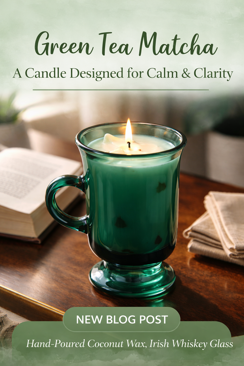 Green Tea Matcha: A Candle Designed for Calm & Clarity