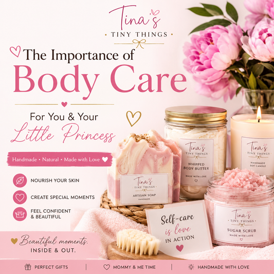 Why Body Care Matters for You & Your Little Princess