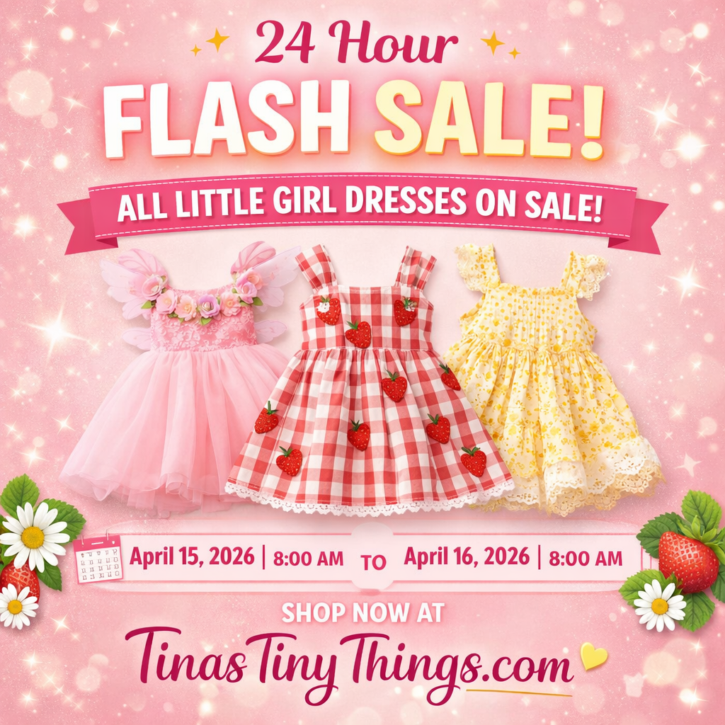 Flash Sale Alert: 24 Hours of Sweet Savings on Little Girl Dresses at Tina’s Tiny Things!