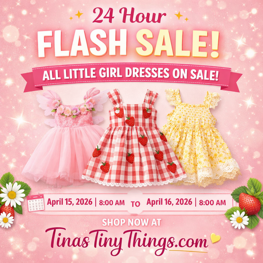 Flash Sale Alert: 24 Hours of Sweet Savings on Little Girl Dresses at Tina’s Tiny Things!