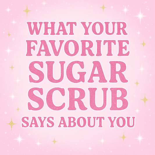 🎀 What Your Favorite Tina’s Tiny Things Sugar Scrub Says About You