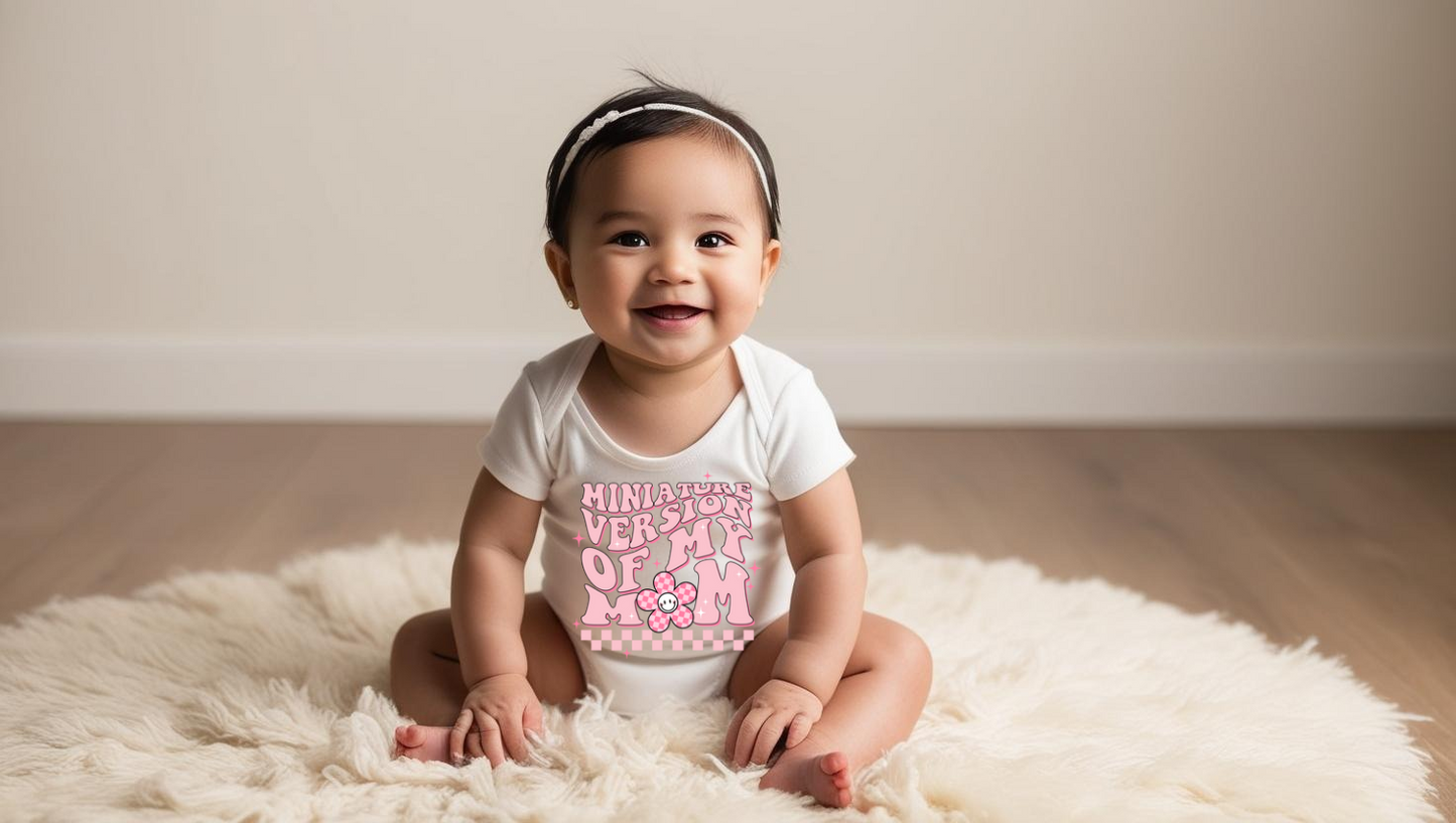 "Miniature Version of My Mom" Baby Onesie Custom